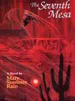 The Seventh Mesa (Mary Summer Rain)